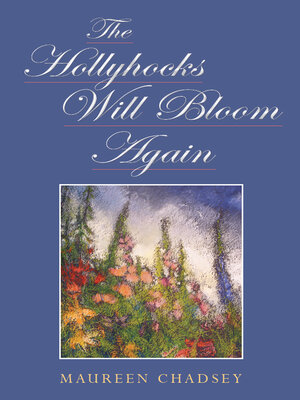 cover image of The Hollyhocks Will Bloom Again